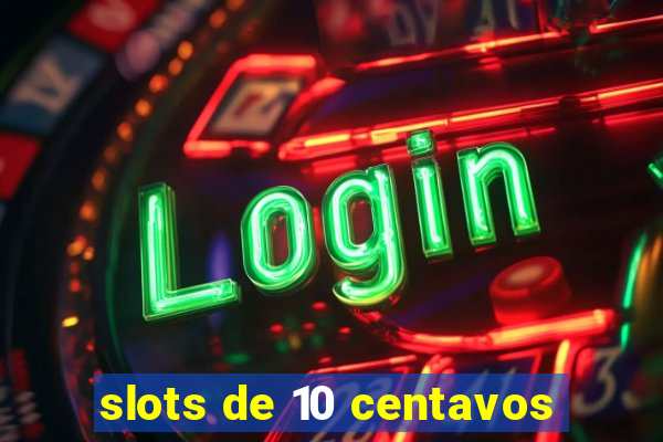 slots de 10 centavos